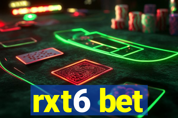 rxt6 bet